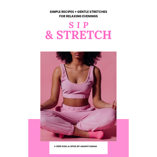Sip & Stretch – Simple Recipes + Gentle Stretches for Relaxing Evenings